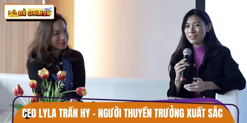 CEO Lyla Trần Hy - Gương mặt quen thuộc trong cộng đồng lô đề