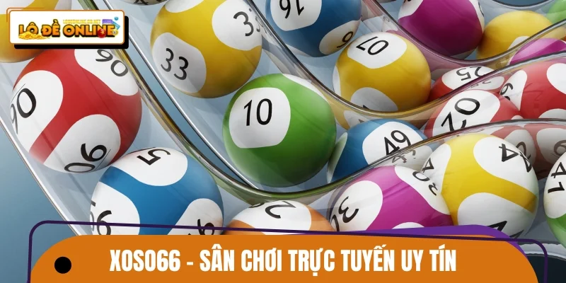 XOSO66 - Sân chơi trực tuyến uy tín, đẳng cấp 2026