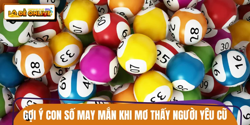 Một vài con số may mắn khi mộng về người yêu cũ