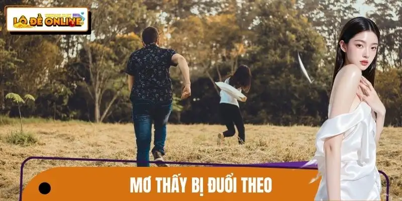 Mơ Thấy Bị Đuổi Theo | Từ Cảnh Báo Tâm Lý Đến Con Số Đổi Đời